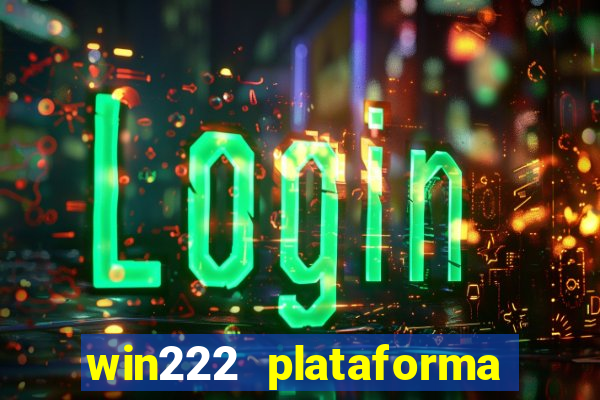 win222 plataforma de jogos